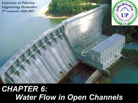 CHAPTER 6: Water Flow in Open Channels