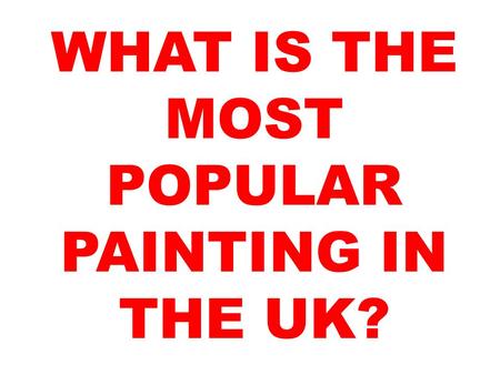 WHAT IS THE MOST POPULAR PAINTING IN THE UK?. Jack Vetriano, The Singing Butler, 1992.