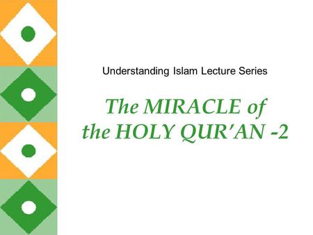 The MIRACLE of the HOLY QUR’AN -2 Understanding Islam Lecture Series.
