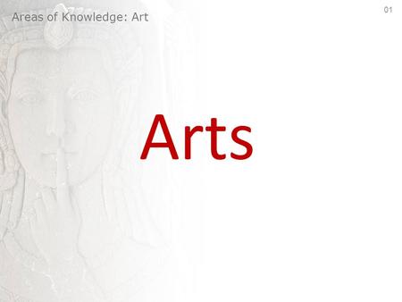 Arts Areas of Knowledge: Art 01. Areas of Knowledge: Art 02.
