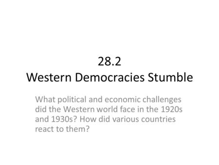 28.2 Western Democracies Stumble