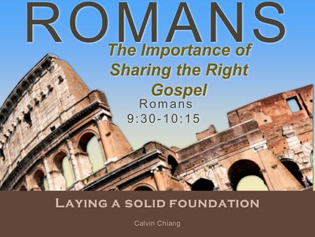 The Importance of Sharing the Right Gospel Laying a solid foundation
