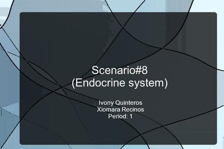 Scenario#8 (Endocrine system)