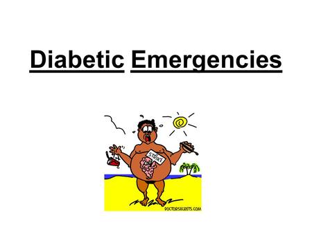 Diabetic Emergencies. Diabetic Ketoacidosis -Type 1 DM -+ve ketones + art. pH < 7.30 + bicarb. - 