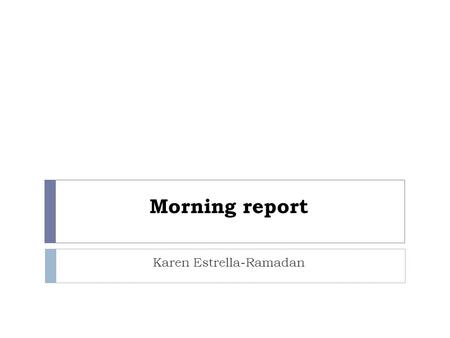 Morning report Karen Estrella-Ramadan. Hypernatremia.