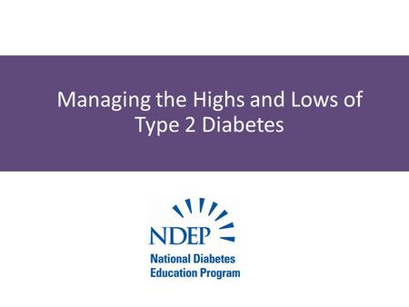 Managing the Highs and Lows of Type 2 Diabetes. Hyperglycemia.