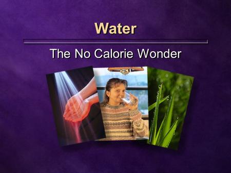 Water The No Calorie Wonder. Inadequate water Inadequate water.
