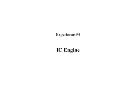 Experiment #4 IC Engine.