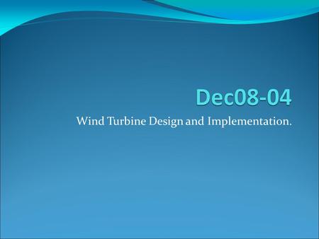Wind Turbine Design and Implementation.. Team Members Members: Luke Donney Lindsay Short Nick Ries Dario Vazquez Chris Loots Advisor: Dr. Venkataramana.