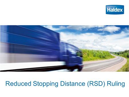 Reduced Stopping Distance (RSD) Ruling. Innovative Vehicle Solutions 2 What the entire RSD ruling means or does not mean for fleets as a whole. The second.