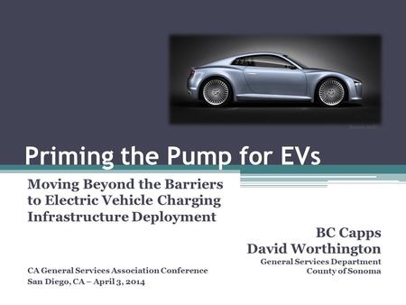 Priming the Pump for EVs Moving Beyond the Barriers to Electric Vehicle Charging Infrastructure Deployment Source: Audi BC Capps David Worthington General.