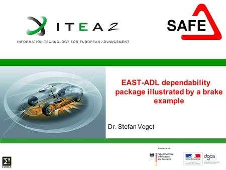 EAST-ADL dependability package illustrated by a brake example Dr. Stefan Voget.
