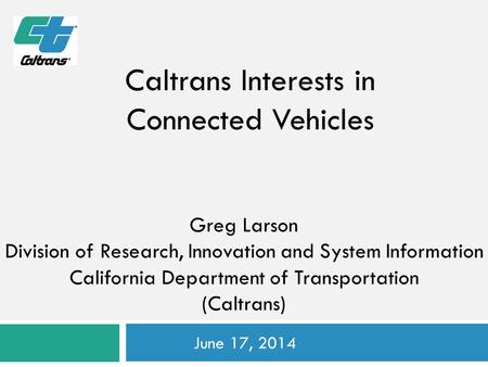 Caltrans Interests in Connected Vehicles