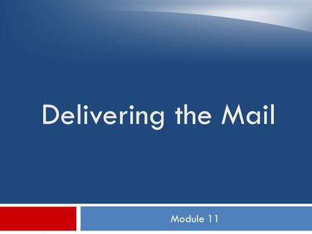 Delivering the Mail Module 11.
