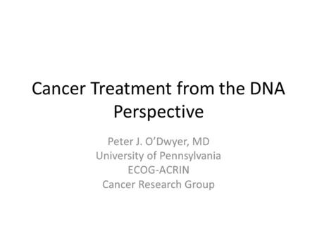 Cancer Treatment from the DNA Perspective