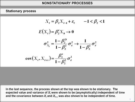 Stationary process NONSTATIONARY PROCESSES 1 In the last sequence, the process shown at the top was shown to be stationary. The expected value and variance.