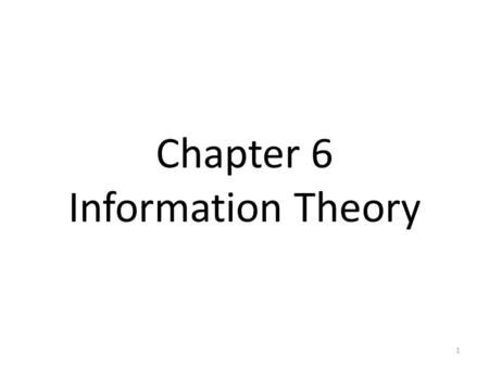 Chapter 6 Information Theory