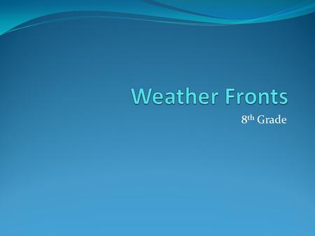Weather Fronts 8th Grade.