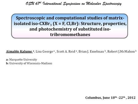 Spectroscopic and computational studies of matrix- isolated iso-CXBr 3 (X = F, Cl,Br): Structure, properties, and photochemistry of substituted iso- tribromomethanes.