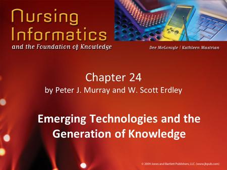 Chapter 24 by Peter J. Murray and W. Scott Erdley Emerging Technologies and the Generation of Knowledge.