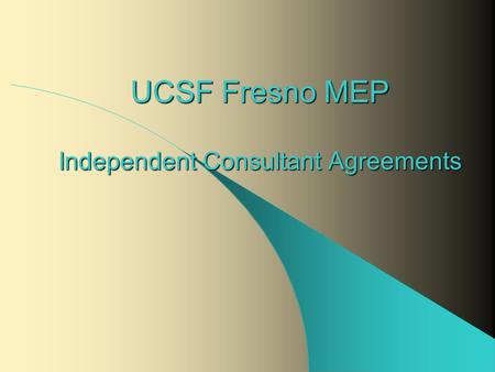 UCSF Fresno MEP Independent Consultant Agreements.
