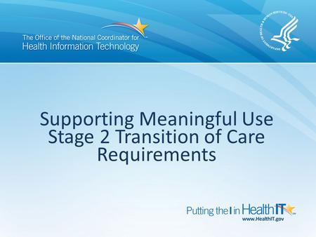 Supporting Meaningful Use Stage 2 Transition of Care Requirements