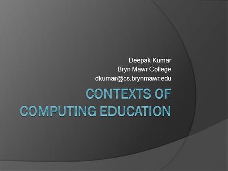 Deepak Kumar Bryn Mawr College
