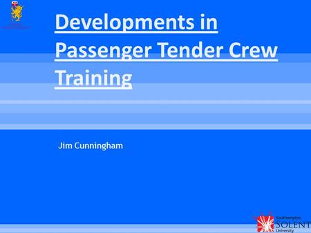 Jim Cunningham.  To provide a background in the requirement for tender operations onboard.  To compare vessel and tender development.  To outline current.