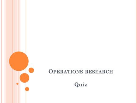 Operations research Quiz.