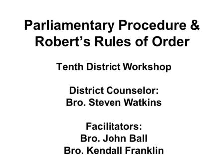 Parliamentary Procedure & Robert’s Rules of Order