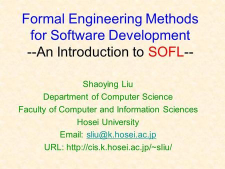 Shaoying Liu Department of Computer Science