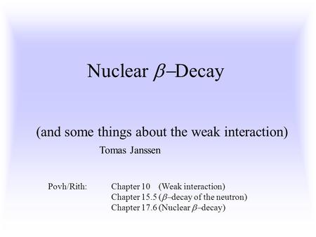 (and some things about the weak interaction)