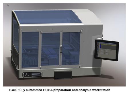 E-300 fully automated ELISA preparation and analysis workstation.