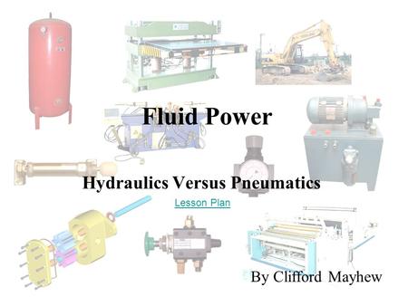 Hydraulics Versus Pneumatics