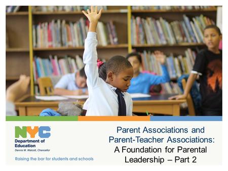 Parent Associations and Parent-Teacher Associations: A Foundation for Parental Leadership – Part 2.