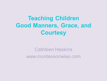 Teaching Children Good Manners, Grace, and Courtesy