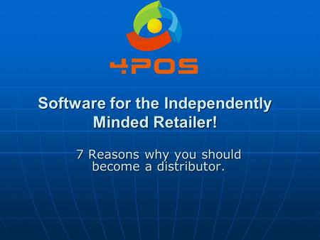 Software for the Independently Minded Retailer! 7 Reasons why you should become a distributor.