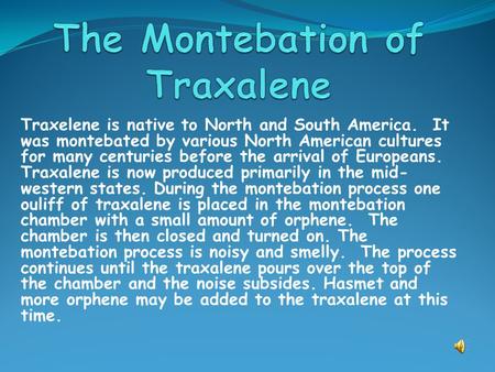 The Montebation of Traxalene