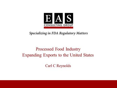 Processed Food Industry Expanding Exports to the United States Carl C Reynolds.