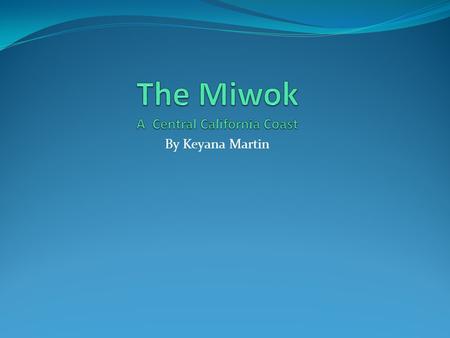 The Miwok A Central California Coast