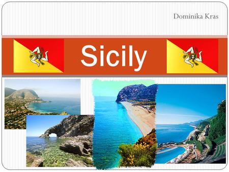 Dominika Kras Sicily. Sicily is the largest island of the Mediterranean, as well as the largest region of Italy. With the Aeolian Islands, Egadi Islands.