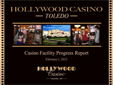 February 1, 2012 Casino Facility Progress Report.