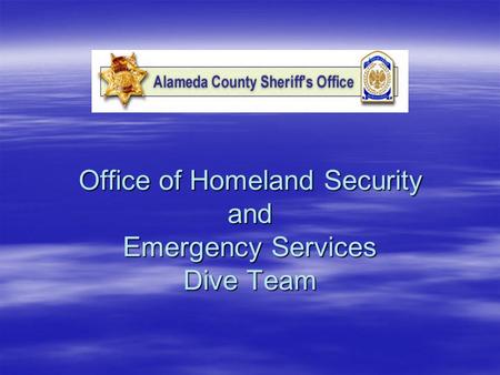 Office of Homeland Security and Emergency Services Dive Team.
