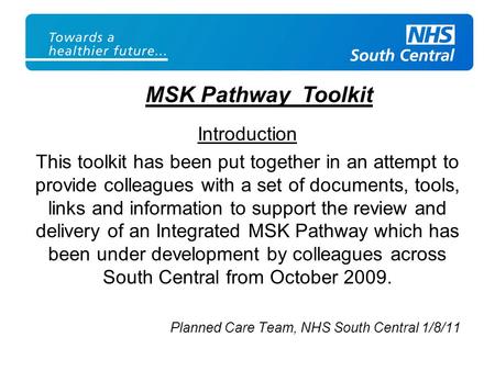Introduction This toolkit has been put together in an attempt to provide colleagues with a set of documents, tools, links and information to support the.