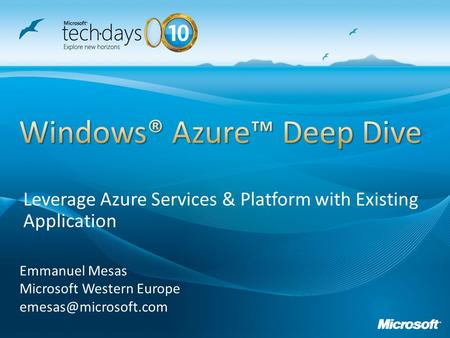 Emmanuel Mesas Microsoft Western Europe Leverage Azure Services & Platform with Existing Application.