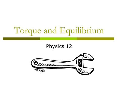 Torque and Equilibrium