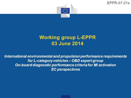 Working group L-EPPR 03 June 2014 International environmental and propulsion performance requirements for L-category vehicles – OBD expert group On-board.
