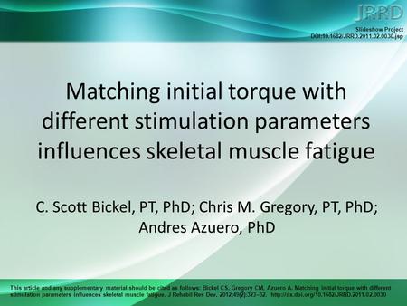 This article and any supplementary material should be cited as follows: Bickel CS, Gregory CM, Azuero A. Matching initial torque with different stimulation.