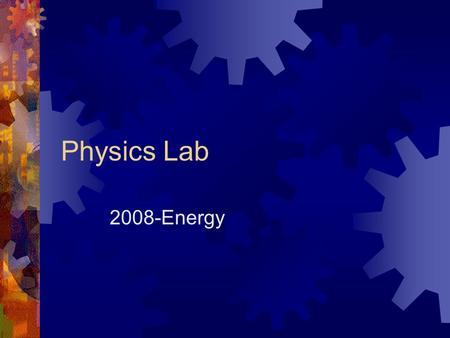 Physics Lab 2008-Energy. Linear Work  The act of exerting a force through a distance in the direction of the force (constant)  W = F  x cos   F =