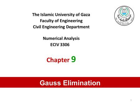 Chapter 9 Gauss Elimination The Islamic University of Gaza